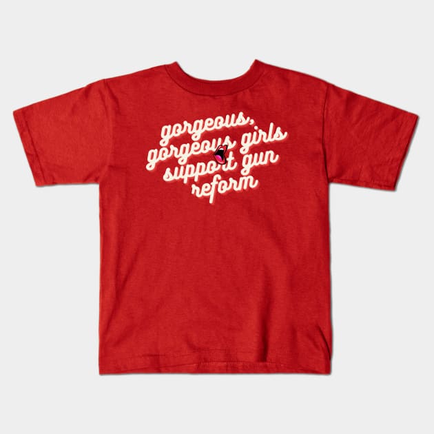 gorgeous gorgeous girls support gun reform Kids T-Shirt by goblinbabe